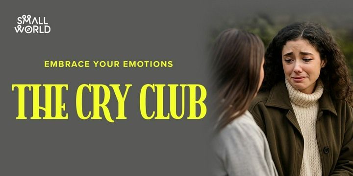 The Cry Club Meetups Event Tickets - BookMyShow